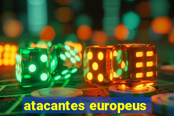 atacantes europeus